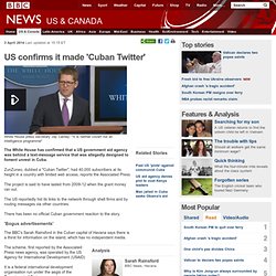 US confirms it made 'Cuban Twitter'