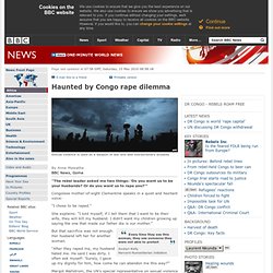 Haunted by Congo rape dilemma