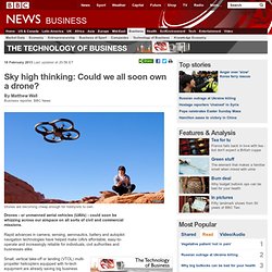 Sky high thinking: Could we all soon own a drone?
