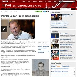 Painter Lucian Freud dies aged 88