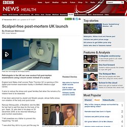Scalpel-free post-mortem UK launch