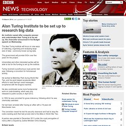 Alan Turing Institute to be set up to research big data