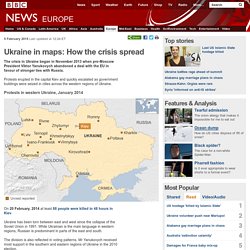 Ukraine in maps: How the crisis spread