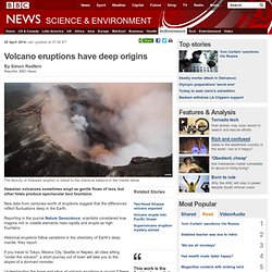 Volcano eruptions have deep origins