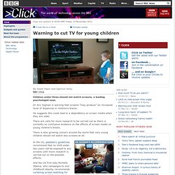Warning to cut TV for young children