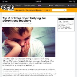 Top 10 articles about bullying, for parents and teachers - ABC Splash - ABC Splash -