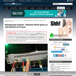 Newsgroups Usenet - Newsoo Fermé Après Un Raid Policier En France