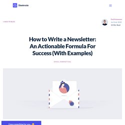 How to Write a Newsletter: An Actionable Formula For Success (With Examples)