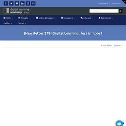 [Newsletter 278] Digital Learning : less is more ! – La Digital Learning Academy