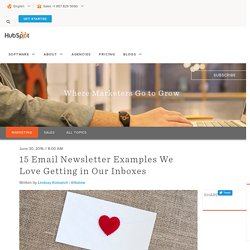 15 Email Newsletter Examples We Love Getting in Our Inboxes