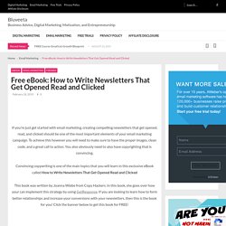 How to Write Newsletters That Get Opened Read and Clicked