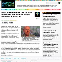 Newsmaker: James Gee on Why the Power of Games to Teach Remains Unrealized