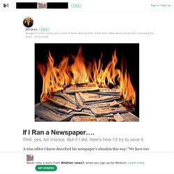 If I Ran a Newspaper…. – Whither news? – Medium