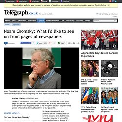 Noam Chomsky: What I'd like to see on front pages of newspapers