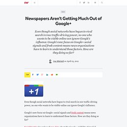 Newspapers Aren't Getting Much Out of Google+