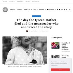 The day the Queen Mother died and the newsreader who announced the story – Royal Central