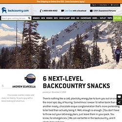 6 Next Level Backcountry Snacks