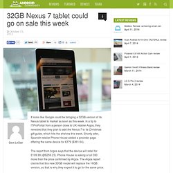 32GB Nexus 7 tablet could go on sale this week