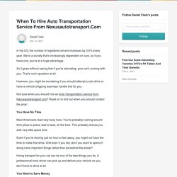 When To Hire Auto Transportation Service From Nexusautotransport.Com - Daniel Clark