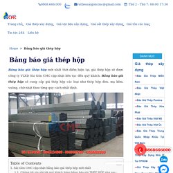 □ 【Bảng báo giá thép hộp, thép hộp đen, thép hộp mạ kẽm mới】【SÀI GÒN CMC】