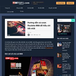 Hướng dẫn cá cược Roulette M88 dễ hiểu chi tiết nhất