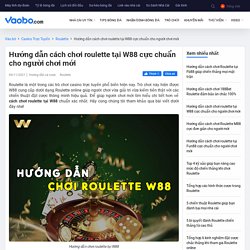 Hướng dẫn cách chơi roulette tại W88 cực chuẩn cho người chơi mới