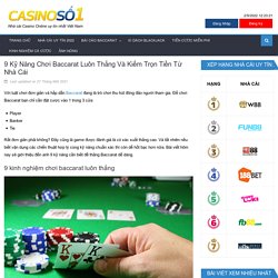 9 kỹ năng chơi baccarat luôn thắng và kiếm trọn tiền từ nhà cái