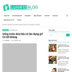 Uống nước dưa hấu có tác dụng gì? Có tốt không