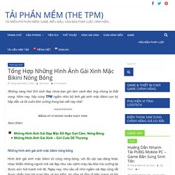 Tổng Hợp Những Hình Ảnh Gái Xinh Mặc Bikini Nóng Bỏng