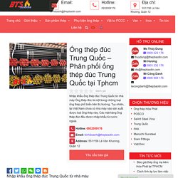 Ống thép đúc Trung Quốc - Phân phối ống thép đúc Trung Quốc tại Tphcm