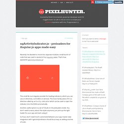 ngActivityIndicator.js - preloaders for Angular.js apps made easy - Pixelhunter - Dmitri Voronianski's blog