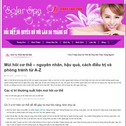 Mùi hôi cơ thể - nguyên nhân, hậu quả, cách điều trị và phòng tránh từ A-Z