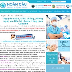 Nguyên nhân, triệu chứng và điều trị nhiễm trùng nấm Candida