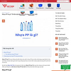 Nhựa PP là gì? Tất tần tật kiến thức về nhựa PP mới nhất