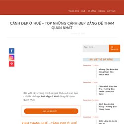 Cảnh Đẹp Ở Huế – Top Những Cảnh Đẹp Đáng Để Tham Quan Nhất - Vi vu khắp nơi cùng cá hề