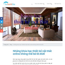 Những khóa học thiết kế nội thất online không thể bỏ lỡ 2020