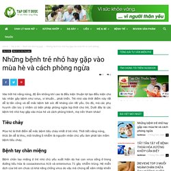 Những bệnh trẻ nhỏ hay gặp vào mùa hè và cách phòng ngừa