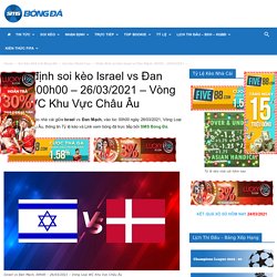 #Nhận định soi kèo Israel vs Đan Mạch, 00h00 - 26/03/2021