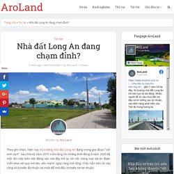 Nhà đất Long An đang chạm đỉnh?