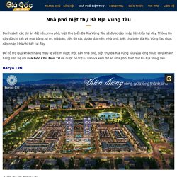 Nhà phố biệt thự Bà Rịa Vũng Tàu - Top #6 dự án【NÊN MUA】#2021