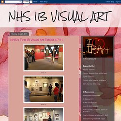 NHS's First IB Visual Art Exhibit 4/7/11