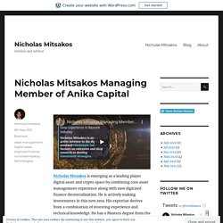 Nicholas Mitsakos Managing Member of Anika Capital – Wordpress