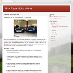 Nick Ryan Motor Works: How does the Air Conditioning of a Car Works