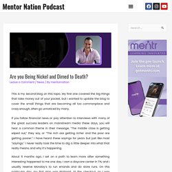 Are you Being Nickel and Dimed to Death? - Mentor Nation Podcast