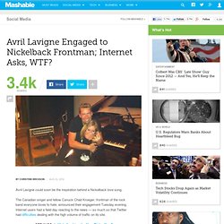 Avril Lavigne Engaged to Nickelback Frontman; Internet Asks, WTF?