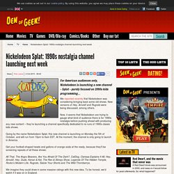 Nickelodeon Splat: 1990s nostalgia channel launching next week