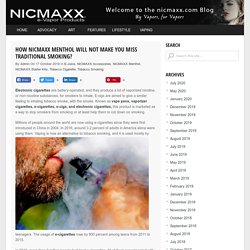 How NICMAXX Menthol Will Not Make You Miss Traditional Smoking?