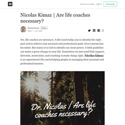 Are life coaches necessary? - Nicolas Kimaz - Medium