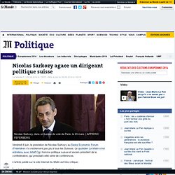 Nicolas Sarkozy agace un dirigeant politique suisse