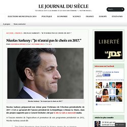 Nicolas Sarkozy : « Je n’aurai pas le choix en 2017. 